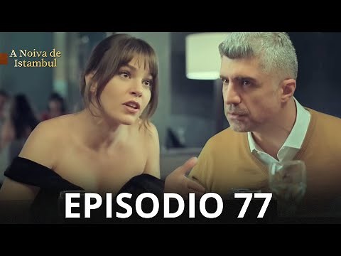A Noiva de Istambul Episodio 77 (Dublado em Português)