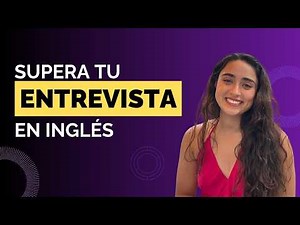 Supera tu Entrevista de Trabajo en Inglés con este video