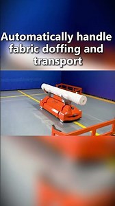 AGVs operate along pre-configured paths. Automatically handle fabric doffing and transport