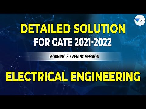 Detailed Solution for GATE 2021- 2022 EE | Morning & Evening Session | Ankit Goyal