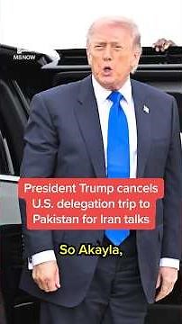 President Trump cancelsU.S. delegation trip to Pakistan for Iran talks