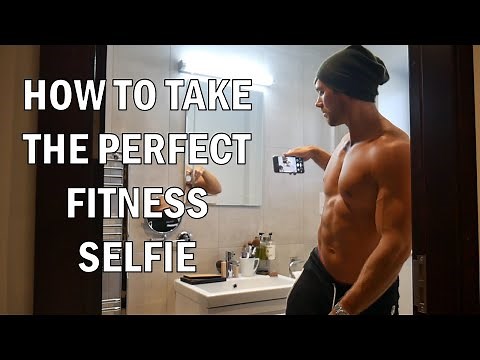 How To Take The Perfect Fitness Selfie