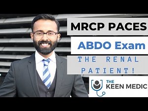 MRCP PACES Abdomen Examination - The Renal Patient!