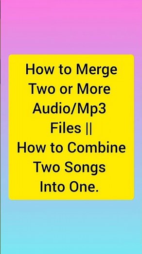 How to Combine Two Audio Files Into One | Merge Multiple MP3 Songs Together
