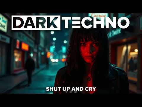 Shut Up and Cry - Dark Techno | EBM | Darksynth | Dark Clubbing | Midtempo