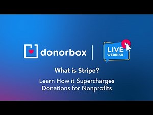 What is Stripe? Learn How it Supercharges Donations for Nonprofits | Donorbox Webinar
