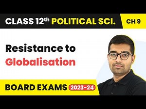 Resistance to Globalisation - Globalisation | Class 12 Political Science Chapter 9 | CBSE 2025-26