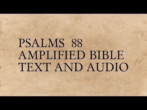 Psalms 88 - Amplified Bible - Text And Audio