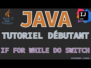 Java pour debutant – IF, FOR, WHILE, DO, SWITCH (2025)