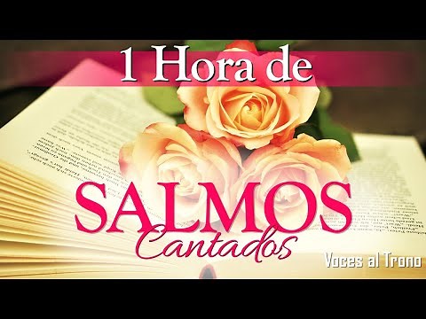 ❤️❤️ Escucha UNA HORA DE SALMOS CANTADOS que Llenarán tu Alma de Paz y Presencia de Dios ❤️❤️