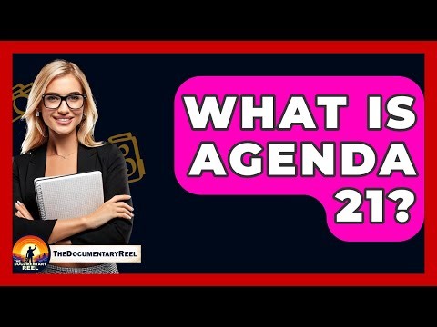 What Is Agenda 21? - The Documentary Reel