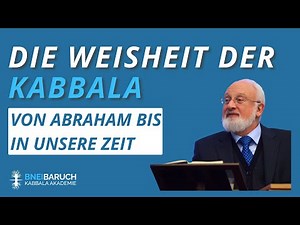 Die Weisheit der Kabbala - von Abraham bis in unsere Zeit