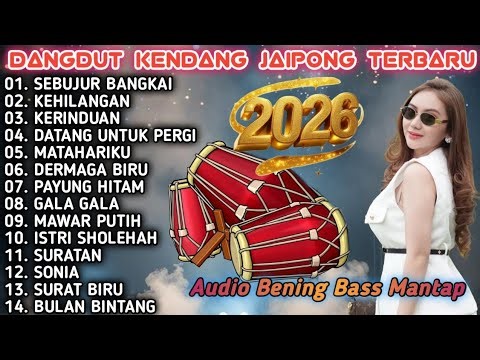 DANGDUT KOPLO JAIPONG TERBARU 2026 🔥 FULL BASS | BIKIN JOGET NONSTOP | SEBUJUR BANGKAI, KEHILANGAN