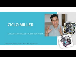 Ciclo MILLER / Clase 3-2 Motores de Combustión Interna para Ingeniería