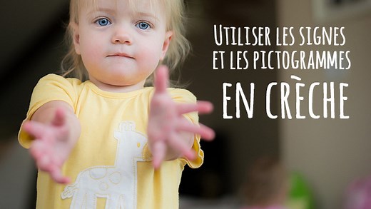Utiliser les signes et les pictogrammes en crèche