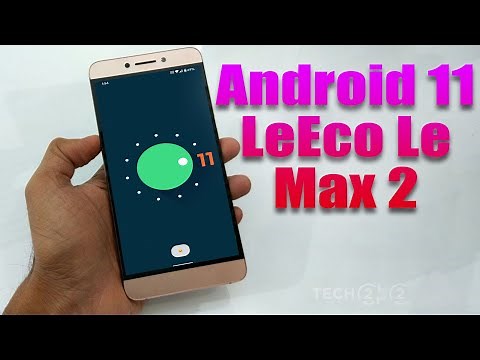 Install Android 11 on LeEco Le Max 2 (LineageOS 18.1) - How to Guide!
