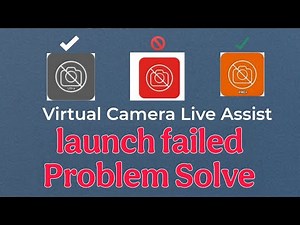 Virtual Camera Live Assist launch failed Problem Solve 100% working New Update App Link