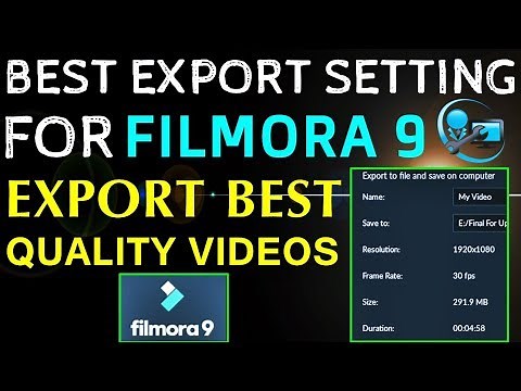 Best Export Settings in Wondershare Filmora 9 | Best Export Settings For all Video Editing Software
