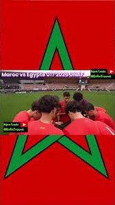 Maroc vs Egypte UNAF UNION NORD-AFRICAINE DE FOOTBALL 31 Mars 2026 Lybie Tunisie Egypte (Sh1)