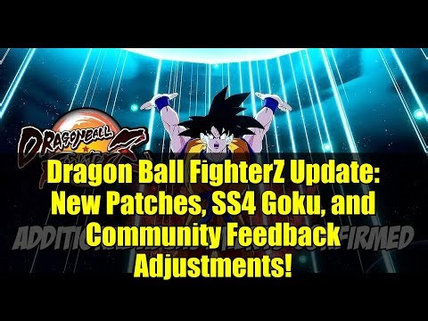 Dragon Ball FighterZ Update: New Patches, SS4 Goku, and Community Feedback Adjustments!
