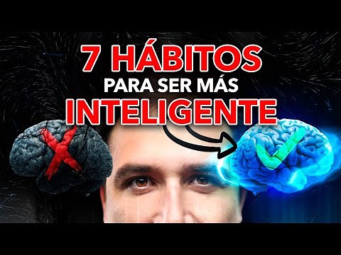7 HÁBITOS para ser MÁS INTELIGENTE que Te Sorprenderán 🧠