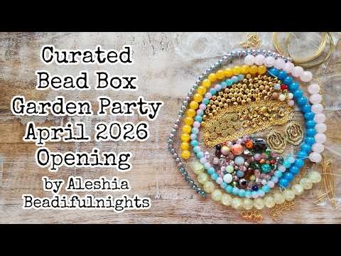 Curated Bead Box Garden Party April 2026 Opening