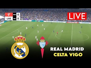 🔴LIVE: REAL MADRID VS CELTA VIGO | LALIGA 2025 | SIMULATION