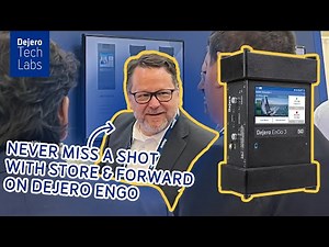DTL: Never miss a shot with Store & Forward on your Dejero EnGo