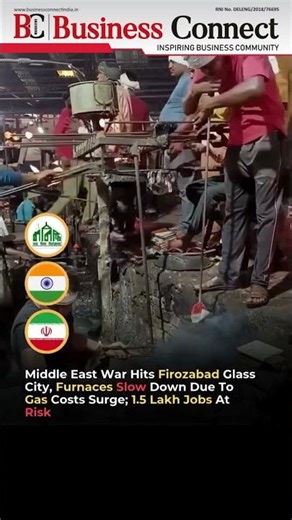 Firozabad Glass Industry in Crisis 🔥 Gas Shortage Threatens 1.5 Lakh Jobs in India