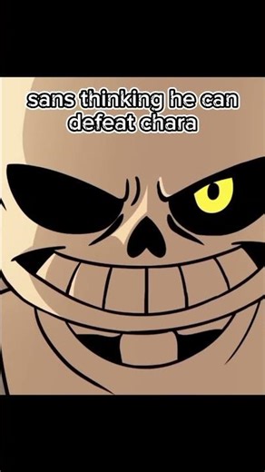 pov sans thinks he can stand a chance against Chara #sans #chara #undertale #womenvsmen #fyp