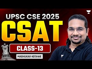 Free CSAT Classes for UPSC - Class 13 | By Madhukar Kotawe | CSAT Preparation for IAS Exam