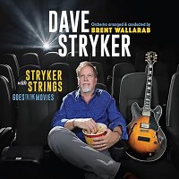 Jazz Album: Stryker with Strings Goes to the Movies by Dave Stryker