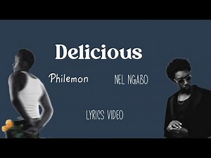 Delicious Philemon ft Nel ngabo-Lyrics