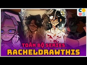 Tất tần tật toàn bộ Series của Racheldrawthis