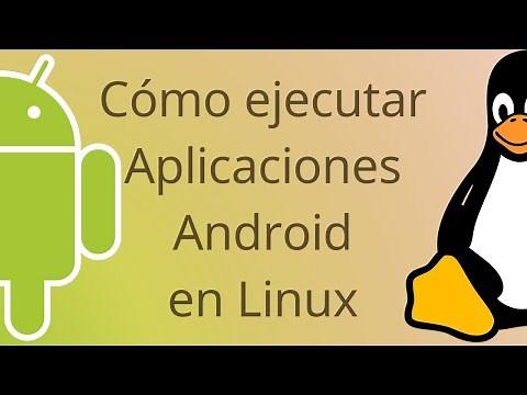 Cómo ejecutar aplicaciones Android en Linux con Waydroid