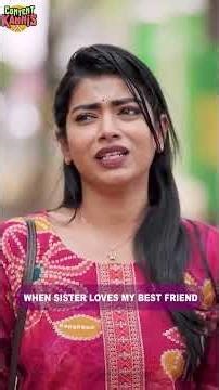 When Sister Loves My Best Friend 🤝❤️ | Ft.Ragavi, Swetha & Prathu | ‪@CONTENTKANNIS‬ | Tamada media