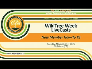 #WikiTreeWeek2025 Tuesday (4 Nov 2025) New Member How-To #3