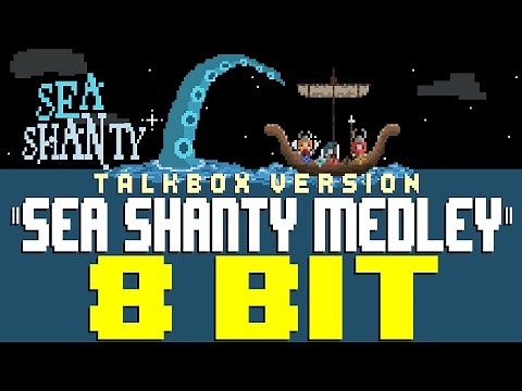 Sea Shanty Medley (Talkbox Version feat. TBox) [8 Bit Tribute to Home Free] - 8 Bit Universe