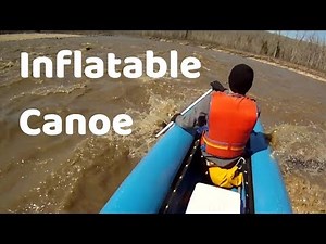 SOAR 16 INFLATABLE CANOE - Maiden Voyage - Simonette River