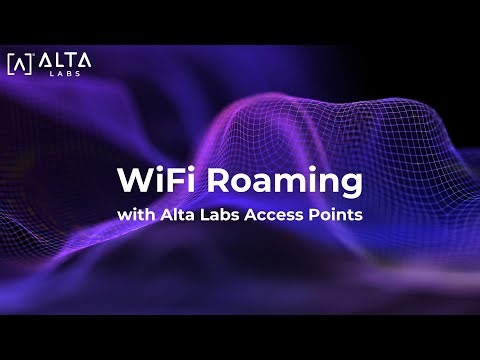 WiFi Roaming with Alta Labs Access Points