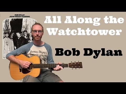 All Along the Watchtower - Bob Dylan Acoustic Guitar Lesson