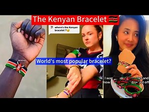 Why Kenyans and Foreigners Are Wearing These Bracelets