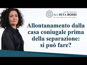 Allontanamento dalla casa coniugale prima della separazione: si può fare?