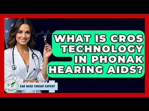What Is CROS Technology In Phonak Hearing Aids? - Ear Nose Throat Expert