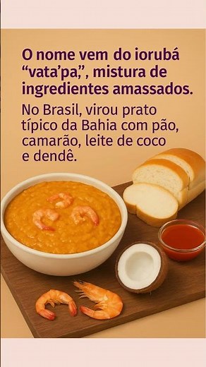 Vatapá – um prato cremoso cheio de história!