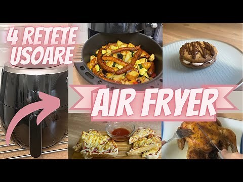 Ce putem pregati la friteuza cu aer cald| 4 retete usoare la Air Fryer| Gatim/ pranz/ cina/ desert