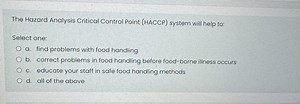 The Hazard Analysis Critical Control Point (HACCP) system will ... | Filo