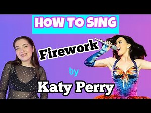 How to Sing 'Firework' by Katy Perry - Vocal Coach Teaches