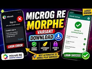 MicroG RE (Morphe) Download & Install Guide | Fix Login for ReVanced Apps