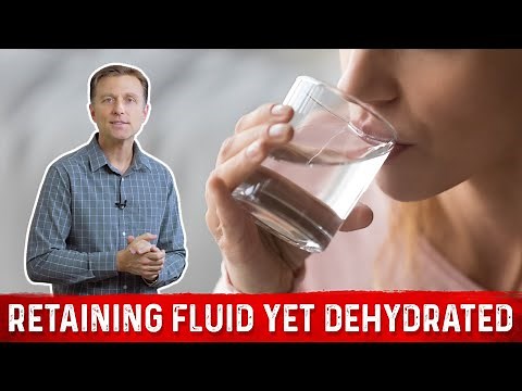 Retaining Fluid Yet Dehydrated? – Dr. Berg